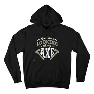 Are You Looking At My Axe For A Axe Thrower Axe Throwing Hoodie