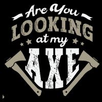 Are You Looking At My Axe For A Axe Thrower Axe Throwing Backpack