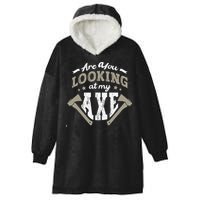 Are You Looking At My Axe For A Axe Thrower Axe Throwing Hooded Wearable Blanket