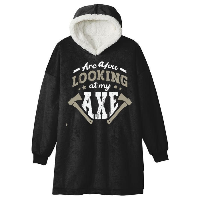 Are You Looking At My Axe For A Axe Thrower Axe Throwing Hooded Wearable Blanket