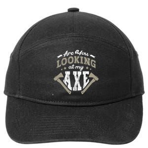 Are You Looking At My Axe For A Axe Thrower Axe Throwing 7-Panel Snapback Hat