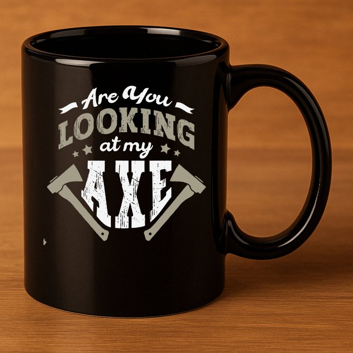 Are You Looking At My Axe For A Axe Thrower Axe Throwing 11oz C Handle Ceramic Mug