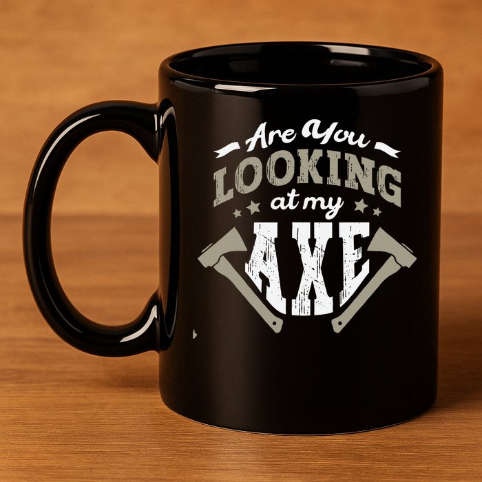 Are You Looking At My Axe For A Axe Thrower Axe Throwing 11oz C Handle Ceramic Mug