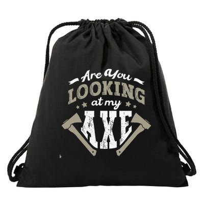 Are You Looking At My Axe For A Axe Thrower Axe Throwing Drawstring Bag