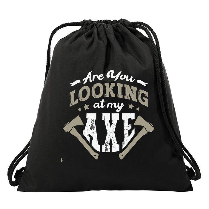Are You Looking At My Axe For A Axe Thrower Axe Throwing Drawstring Bag