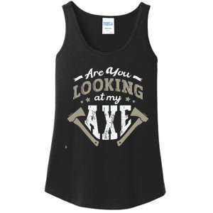 Are You Looking At My Axe For A Axe Thrower Axe Throwing Ladies Essential Tank