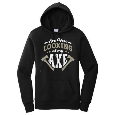 Are You Looking At My Axe For A Axe Thrower Axe Throwing Women's Pullover Hoodie