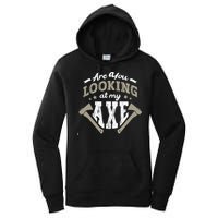 Are You Looking At My Axe For A Axe Thrower Axe Throwing Women's Pullover Hoodie