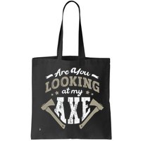 Are You Looking At My Axe For A Axe Thrower Axe Throwing Bag