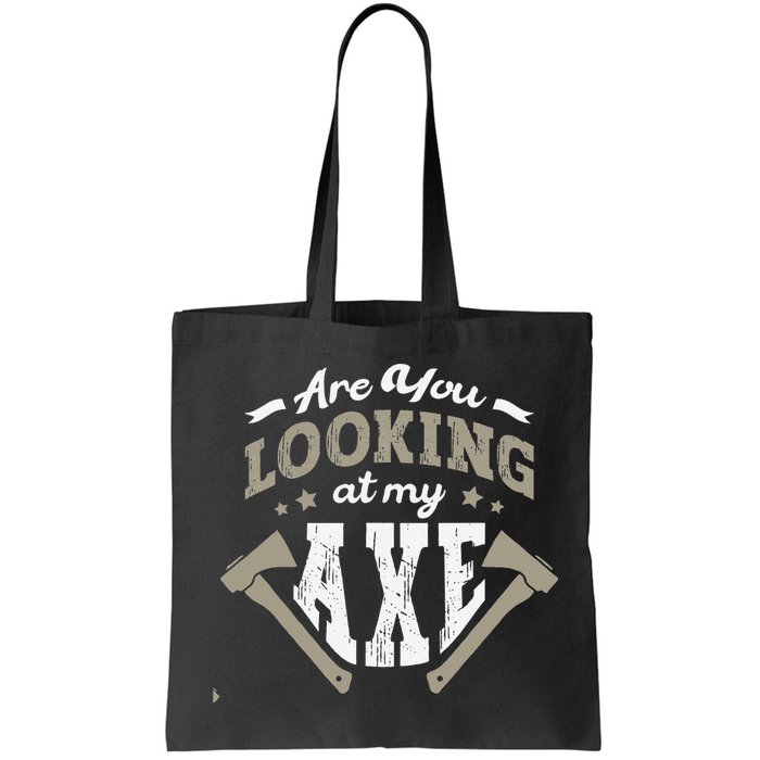 Are You Looking At My Axe For A Axe Thrower Axe Throwing Bag