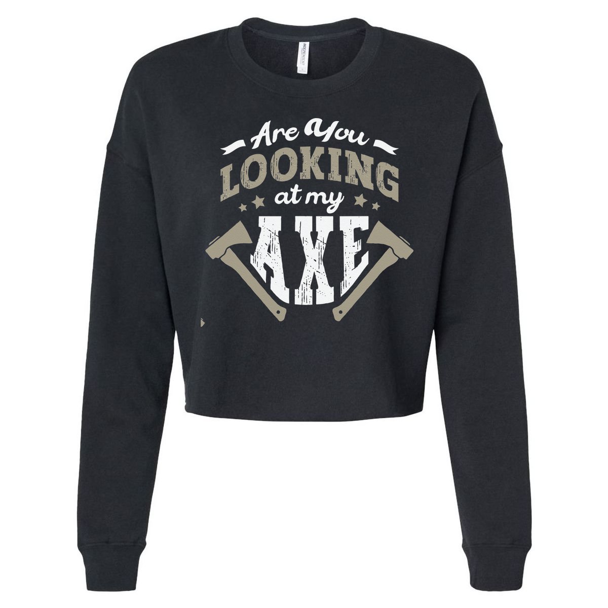 Are You Looking At My Axe For A Axe Thrower Axe Throwing Cooling Performance Long Sleeve Crew