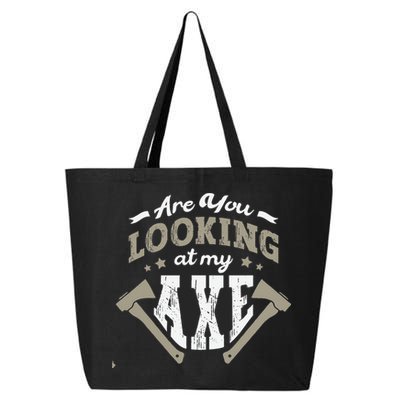 Are You Looking At My Axe For A Axe Thrower Axe Throwing 25L Jumbo Tote