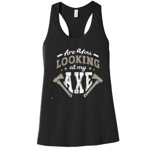 Are You Looking At My Axe For A Axe Thrower Axe Throwing Women's Racerback Tank