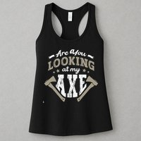 Are You Looking At My Axe For A Axe Thrower Axe Throwing Womens Tank Top