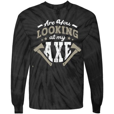 Are You Looking At My Axe For A Axe Thrower Axe Throwing Tie-Dye Long Sleeve Shirt
