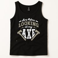 Are You Looking At My Axe For A Axe Thrower Axe Throwing Tank Top