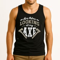 Are You Looking At My Axe For A Axe Thrower Axe Throwing Tank Top
