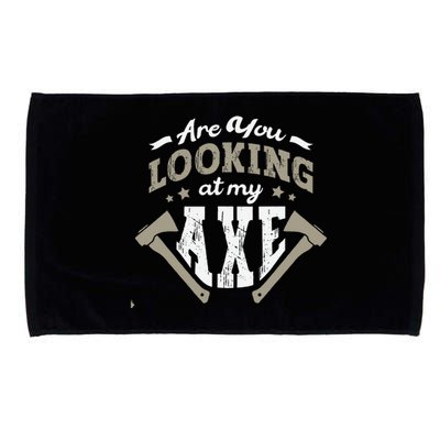 Are You Looking At My Axe For A Axe Thrower Axe Throwing Microfiber Hand Towel