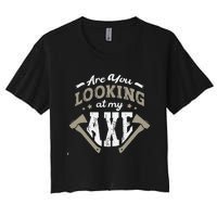 Are You Looking At My Axe For A Axe Thrower Axe Throwing Women's Crop Top Tee