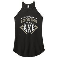 Are You Looking At My Axe For A Axe Thrower Axe Throwing Women's Perfect Tri Rocker Tank