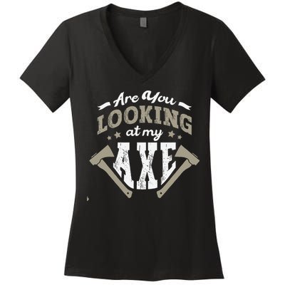 Are You Looking At My Axe For A Axe Thrower Axe Throwing Women's V-Neck T-Shirt