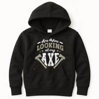 Are You Looking At My Axe For A Axe Thrower Axe Throwing Kids Hoodie