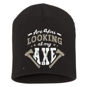 Are You Looking At My Axe For A Axe Thrower Axe Throwing Short Acrylic Beanie