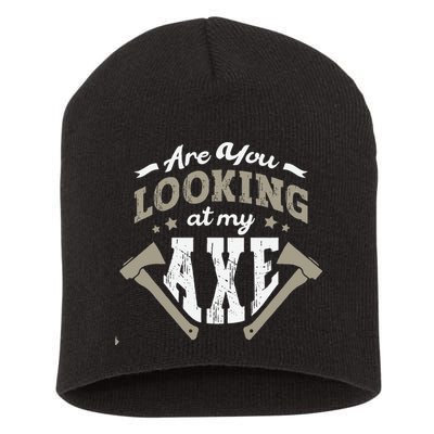 Are You Looking At My Axe For A Axe Thrower Axe Throwing Short Acrylic Beanie