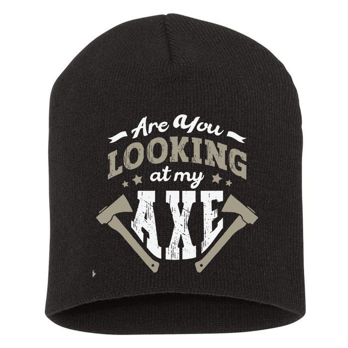 Are You Looking At My Axe For A Axe Thrower Axe Throwing Short Acrylic Beanie