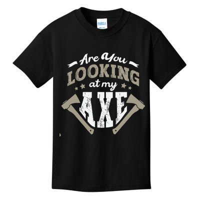 Are You Looking At My Axe For A Axe Thrower Axe Throwing Kids T-Shirt