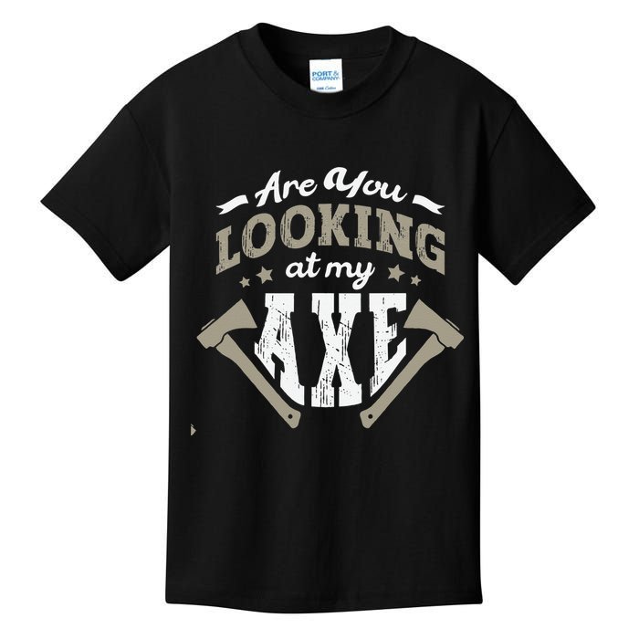 Are You Looking At My Axe For A Axe Thrower Axe Throwing Kids T-Shirt