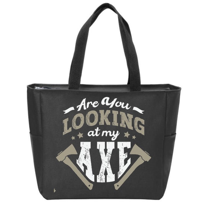 Are You Looking At My Axe For A Axe Thrower Axe Throwing Zip Tote Bag