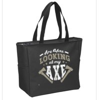 Are You Looking At My Axe For A Axe Thrower Axe Throwing Zip Tote Bag