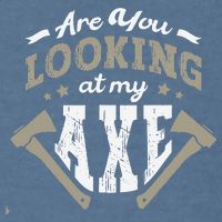 Are You Looking At My Axe For A Axe Thrower Axe Throwing Garment-Dyed Sweatshirt