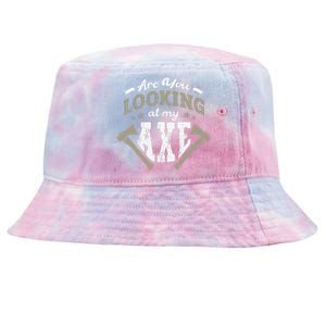 Are You Looking At My Axe For A Axe Thrower Axe Throwing Tie-Dyed Bucket Hat