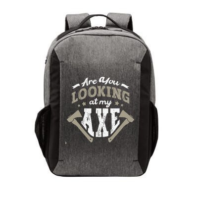 Are You Looking At My Axe For A Axe Thrower Axe Throwing Vector Backpack