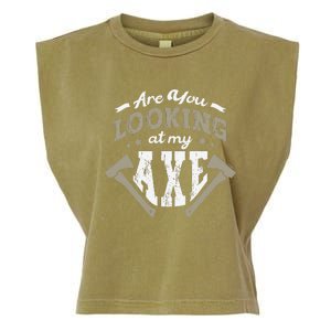 Are You Looking At My Axe For A Axe Thrower Axe Throwing Garment-Dyed Women's Muscle Tee