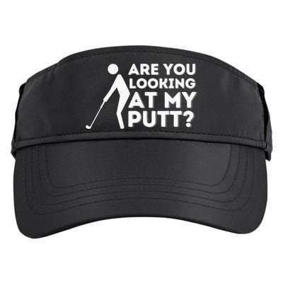 Are You Looking At My Putt Golf Lover Gift Adult Drive Performance Visor