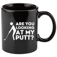 Are You Looking At My Putt Golf Lover Gift 11oz C Handle Ceramic Mug