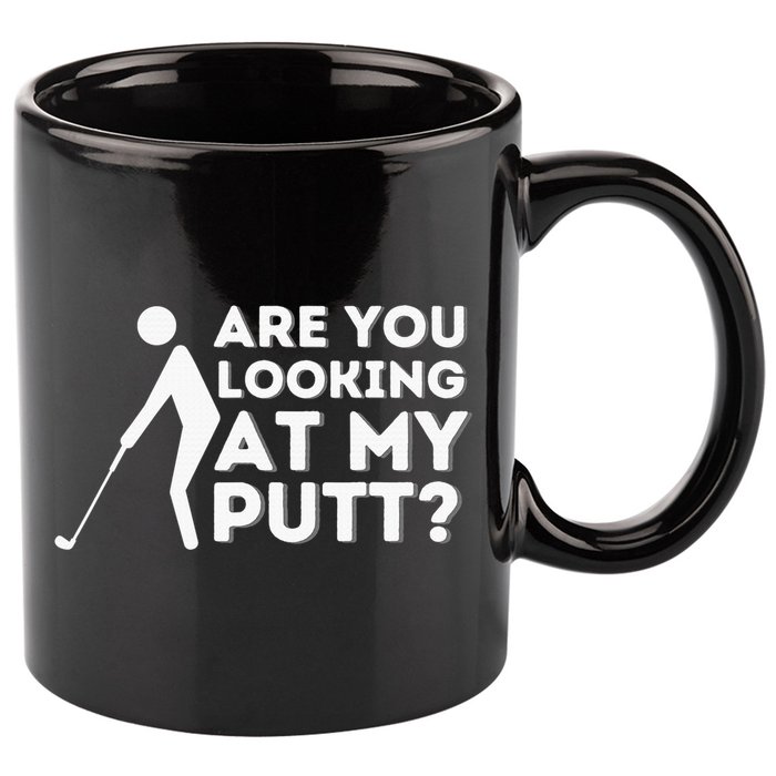 Are You Looking At My Putt Golf Lover Gift 11oz C Handle Ceramic Mug