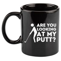Are You Looking At My Putt Golf Lover Gift 11oz C Handle Ceramic Mug