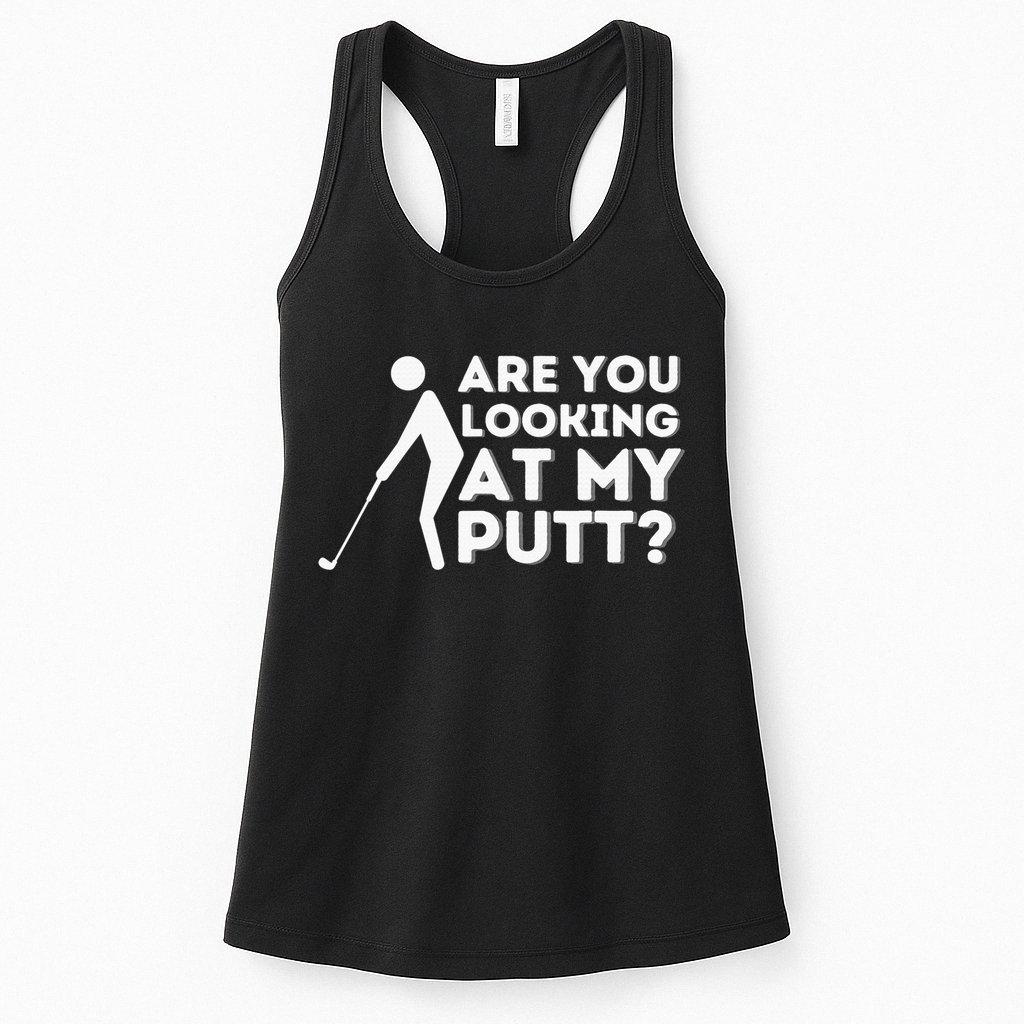 Are You Looking At My Putt Golf Lover Gift Womens Tank Top