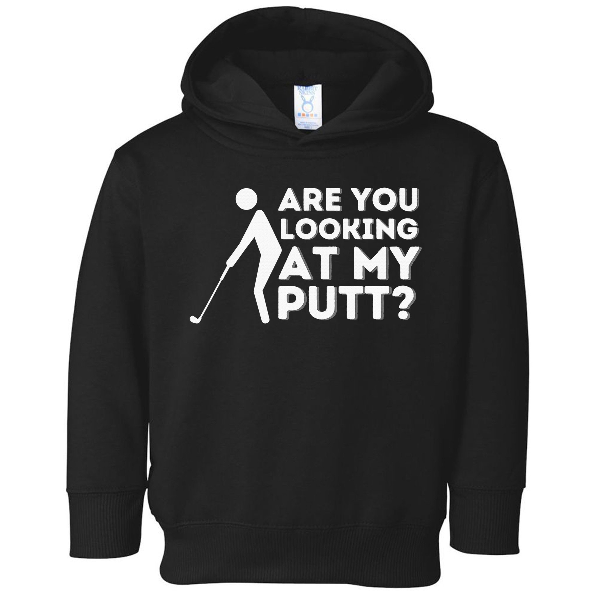 Are You Looking At My Putt Golf Lover Gift Toddler Hoodie