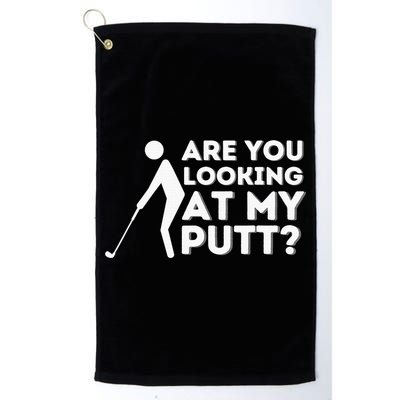 Are You Looking At My Putt Golf Lover Gift Golf Towel