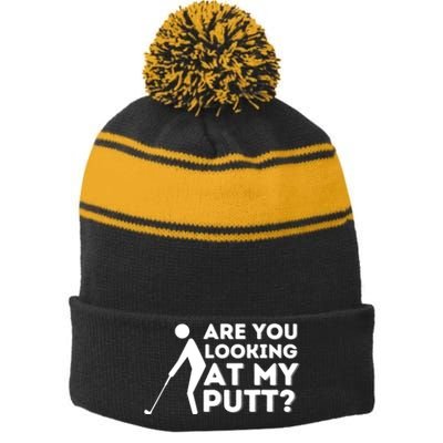 Are You Looking At My Putt - Golfing Lover & Golf Gift Stripe Pom Pom Beanie