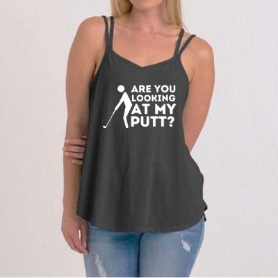 Are You Looking At My Putt Funny Golf Lover Women's Strappy Tank