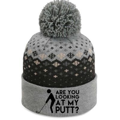 Are You Looking At My Putt Golf Lover Funny The Baniff Cuffed Pom Beanie