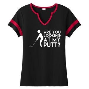 Are You Looking At My Putt Golf Lover Funny Ladies Halftime Notch Neck Tee