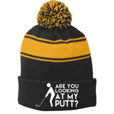 Are You Looking At My Putt Golf Lover Funny Stripe Pom Pom Beanie