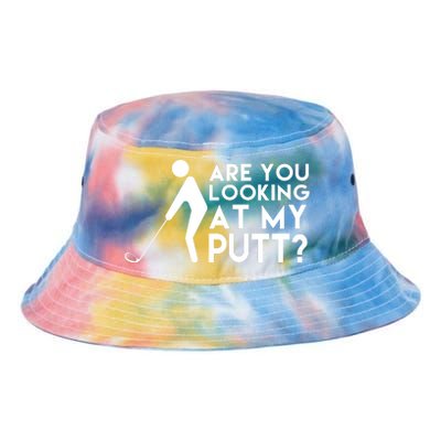 Are You Looking At My Putt Golf Lover Funny Tie Dye Newport Bucket Hat